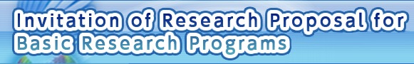 Invitation of Research Proposal for Basic Research Programs(CREST, PRESTO)