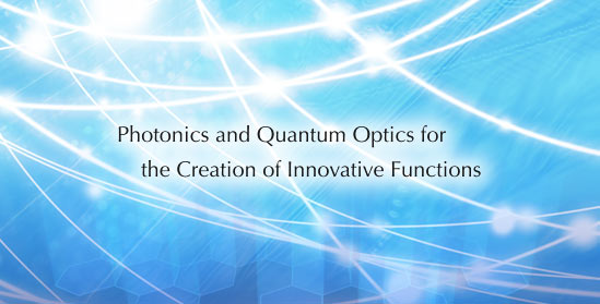 Photonics and Quantum Optics for the Creation of Innovative Functions