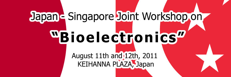 Japan-Singapore Joint Workshop on 'Bioelectronics'
