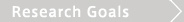 Research Goals