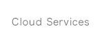 Cloud Services