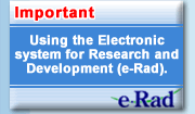 Important Using the Electronic system for Research and Development (e-Rad).