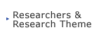 Researchers & Research Theme