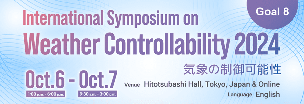 Goal 8 International Symposium on Weather Controllability 2024