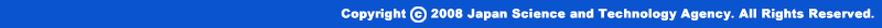 Copyright (C) 2008 Japan Science and Technology Agency. All Rights Reserved.