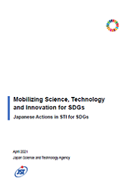 Mobilizing Science, Technology and Innovation for SDGs: Japanese Actions in STI for SDGs