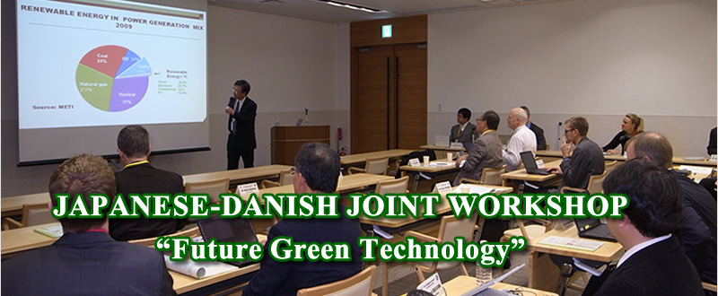 JAPANESE-DANISH JOINT WORKSHOP Future Green Technology